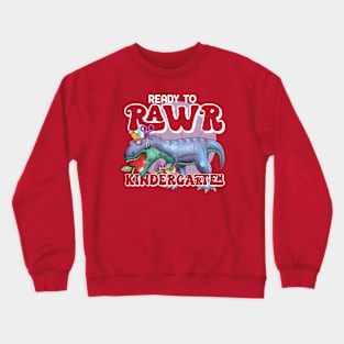 Ready to rawr kindergarten Crewneck Sweatshirt